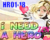 I Need A Hero HRO1-18