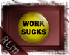 RLM - Work Sucks Pin