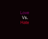 Love Vs. Hate