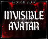 H |Invisible Avatar