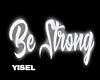 Y' Be Strong Neon