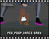 Pee+Poop+Dance Baby