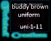 buddy brown uniform