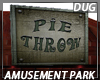 (D) Pie Throw