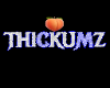 Thickumz