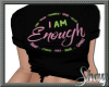 I Am Enough T Shirt