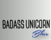 Badass Unicorn Headsign