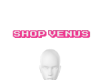 shop venus<3