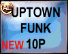 UPTOWN FUNK-10P