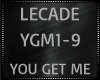 Lecade ~ You Get Me