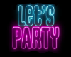 Neon Let's Party TP Sign