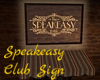 Speakeasy Club Sign