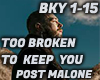 TOO BROKEN TO KEEP YOU