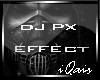 DJ PX Effect