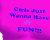 Girls wanna have fun