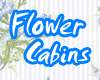 Flower Cabins