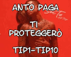 Anto Paga Ti proteggero'