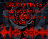 Bruno Mars Sickick Remix