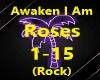 AWAKEN I AM- ROSES