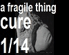 the cure a fragile thing