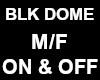 BLK DOME  M/F ON & OFF