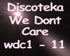 Discoteka We Dont Care