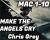 MAKE THE ANGELS CRY