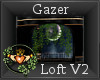 ~QI~ Gazer Loft V2