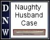 DNW Naughty Husband Case