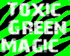 Toxic Magic -Green