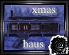 [A]Xmas Haus