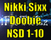 *Nikki Sixx Doobie*