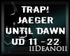 Jaeger - Until Dawn PT2