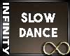 Infinity Slow Dance