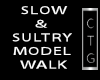 CTG SLOW AND SULTRY WALK