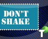 [Tam] Don't Shake!