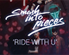 Smash Into Pieces - Ride