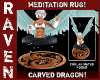DRAGON MEDITATION RUG!