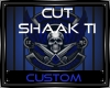 ~S~ Cut Shaak Ti