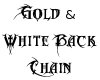 ~K~White&Gold back chain