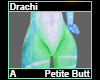 Drachi Petite Butt A