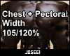 Chest+Pec Width 105/120%