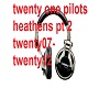 21 pilots heathens pt 2