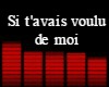 Si t'avais voulu de moi