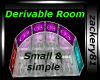 Derivable Small Room