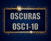 OSCURAS (OSC1-10)