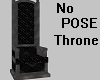 No POSE Throne