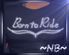 Born to Ride Tee
