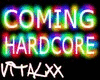 !V Coming Hardcore VB1