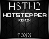 !TX - HOTSTEPPER REMIX
